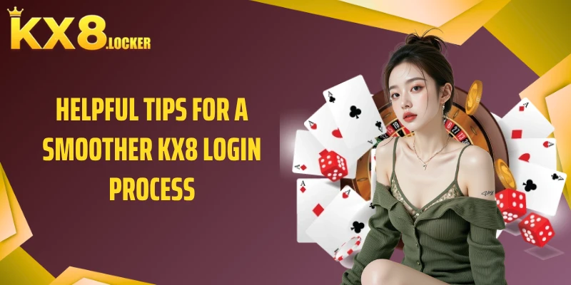 Helpful tips for a smoother KX8 login process