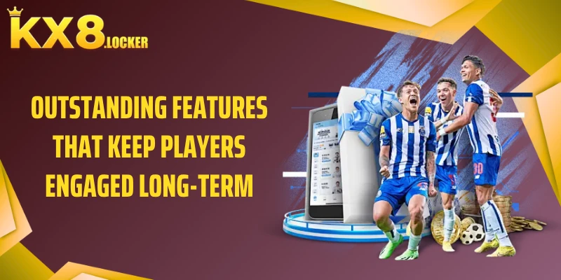 Outstanding features that keep players engaged long-term